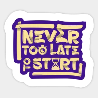 Never too late to start Sticker